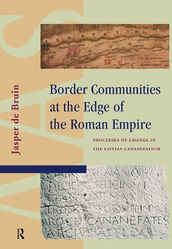 Border Communities at the Edge of the Roman Empire: Processes of Change in the Civitas Cananefatium.