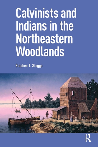 Calvinists and Indians in the Northeastern Woodlands.