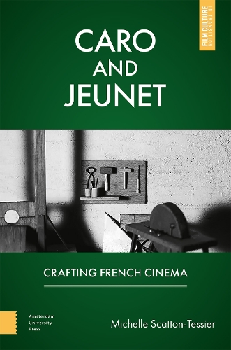 Caro and Jeunet: Crafting French Cinema.