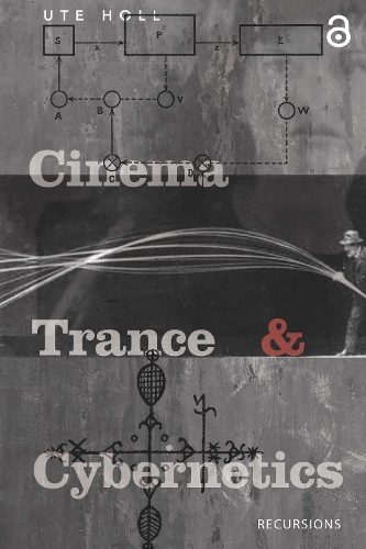 Cinema, Trance and Cybernetics.