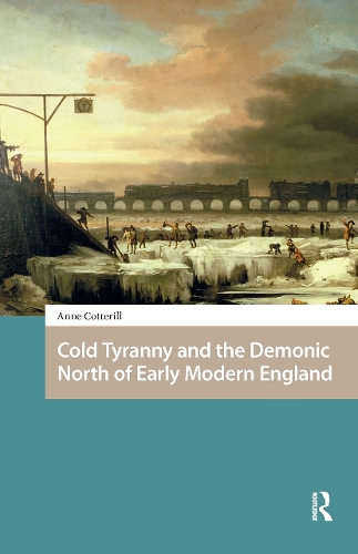 Cold Tyranny and the Demonic North of Early Modern England.
