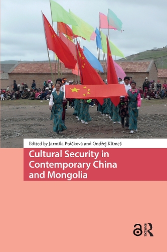 Cultural Security in Contemporary China and Mongolia.