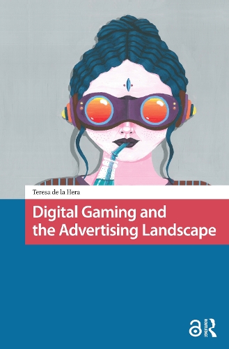 Digital Gaming and the Advertising Landscape.