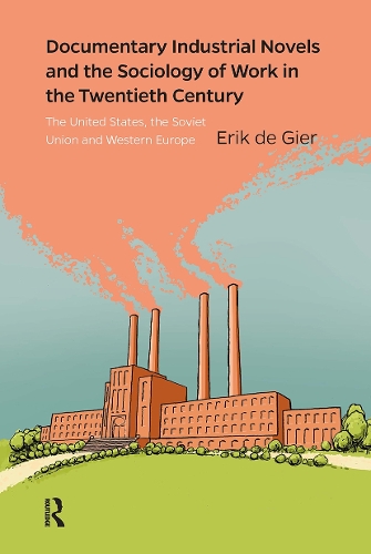 Documentary Industrial Novels and the Sociology of Work in the Twentieth Century
