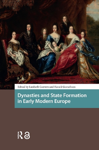 Dynasties and State Formation in Early Modern Europe.