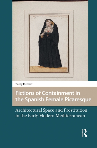 Fictions of Containment in the Spanish Female Picaresque