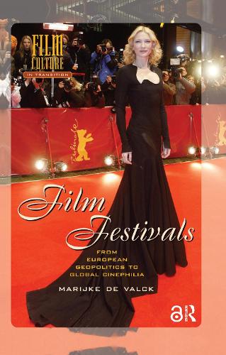 Film Festivals: From European Geopolitics to Global Cinephilia.