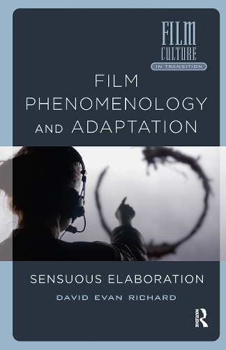 Film Phenomenology and Adaptation: Sensuous Elaboration.
