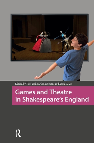 Games and Theatre in Shakespeare's England.