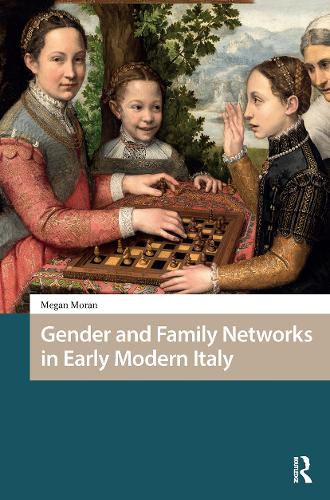 Gender and Family Networks in Early Modern Italy.