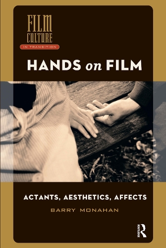 Hands on Film: Actants, Aesthetics, Affects.