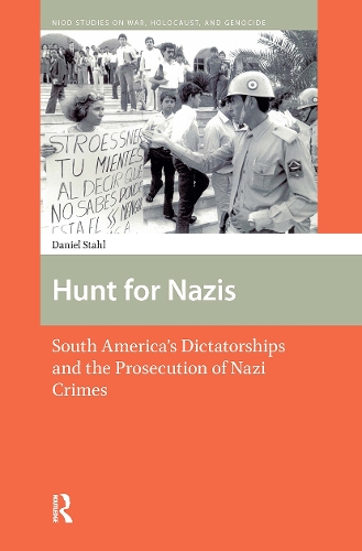 Hunt for Nazis: South America's Dictatorships and the Prosecution of Nazi Crimes.