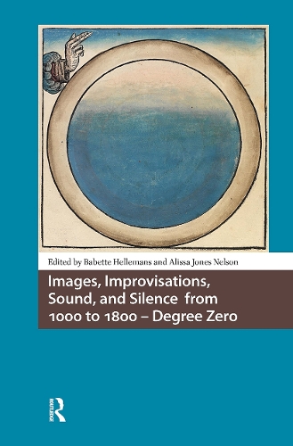 Images, Improvisations, Sound, and Silence from 1000 to 1800 - Degree Zero.