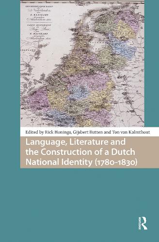 Language, Literature and the Construction of a Dutch National Identity (1780-1830).