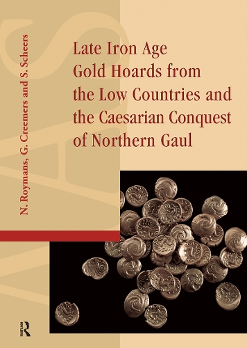 Late Iron Age Gold Hoards from the Low Countries and the Caesarian Conquest of Northern Gaul.
