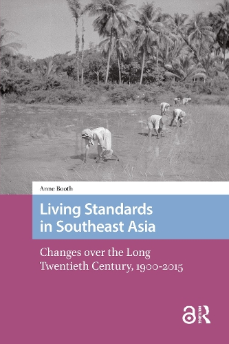Living Standards in Southeast Asia: Changes over the Long Twentieth Century, 1900-2015.