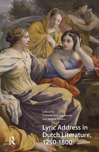 Lyric Address in Dutch Literature, 1250-1800.