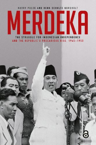 Merdeka: The Struggle for Indonesian Independence and the Republic's Precarious Rise, 1945-1950.