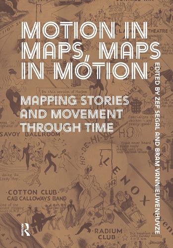 Motion in Maps, Maps in Motion: Mapping Stories and Movement through Time.