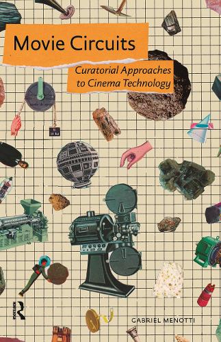 Movie Circuits: Curatorial Approaches to Cinema Technology.