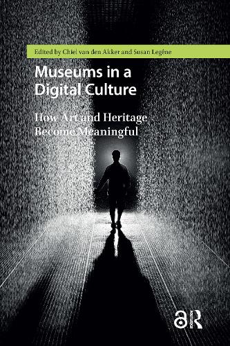 Museums in a Digital Culture: How Art and Heritage Become Meaningful.