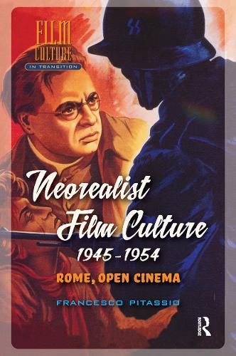 Neorealist Film Culture, 1945-1954: Rome, Open Cinema.