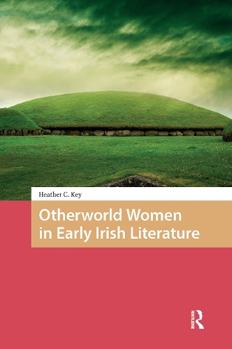 Otherworld Women in Early Irish Literature.