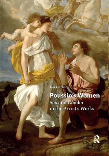 Poussin's Women: Sex and Gender in the Artist's Works.