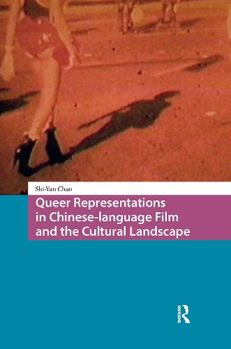 Queer Representations in Chinese-language Film and the Cultural Landscape.