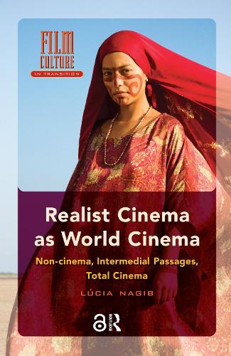 Realist Cinema as World Cinema: Non-cinema, Intermedial Passages, Total Cinema.