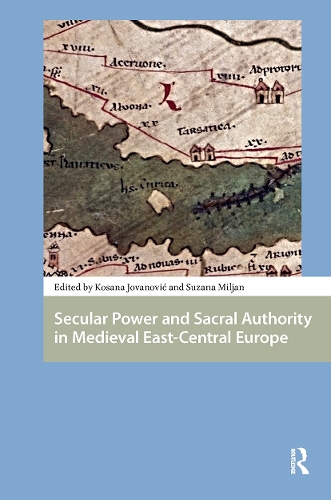 Secular Power and Sacral Authority in Medieval East-Central Europe.