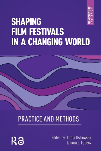 Shaping Film Festivals In a Changing World: Practice and Methods.