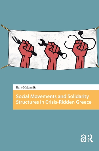 Social Movements and Solidarity Structures in Crisis-Ridden Greece.