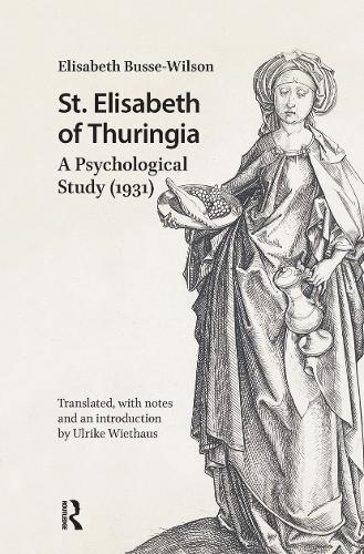 St. Elisabeth of Thuringia: A Psychological Study (1931).