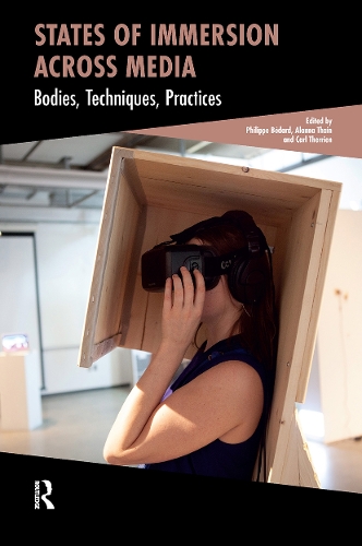 States of Immersion Across Media: Bodies, Techniques, Practices.