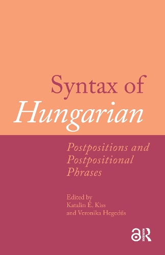 Syntax of Hungarian: Postpositions and Postpositional Phrases.