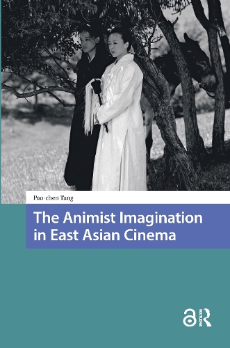 The Animist Imagination in East Asian Cinema.