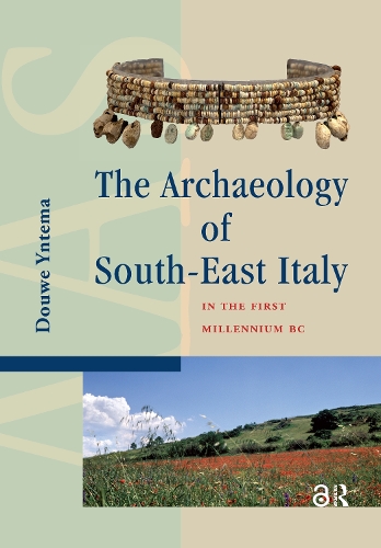 The Archaeology of South-East Italy in the First Millennium BC: Greek and Native Societies of Apulia and Lucania between the 10th and the 1st Century BC.