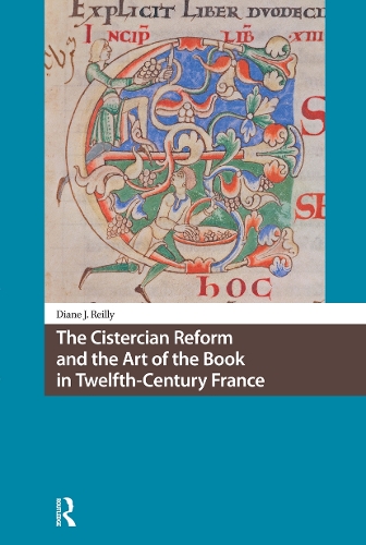 The Cistercian Reform and the Art of the Book in Twelfth-Century France.