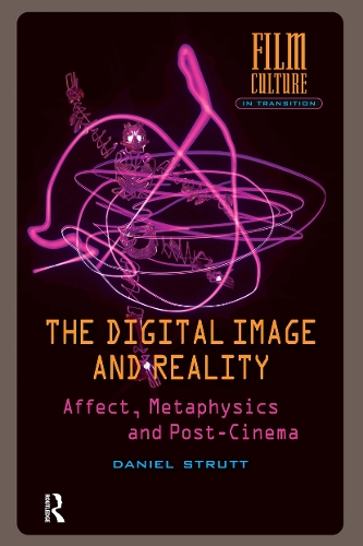 The Digital Image and Reality: Affect, Metaphysics and Post-Cinema.