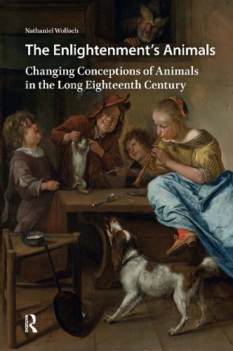The Enlightenment's Animals: Changing Conceptions of Animals in the Long Eighteenth Century.