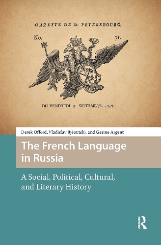 The French Language in Russia: A Social, Political, Cultural, and Literary History.