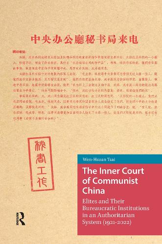 The Inner Court of Communist China: Elites and Their Bureaucratic Institutions in an Authoritarian System (1921-2022).