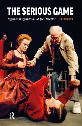 The Serious Game: Ingmar Bergman as Stage Director.
