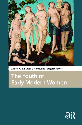 The Youth of Early Modern Women.