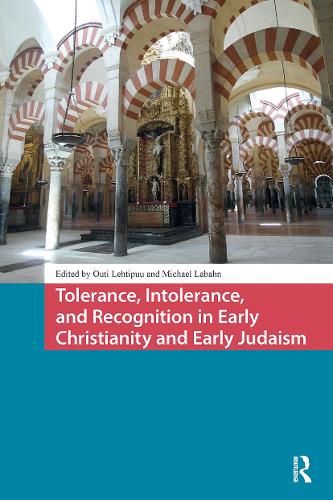 Tolerance, Intolerance, and Recognition in Early Christianity and Early Judaism.