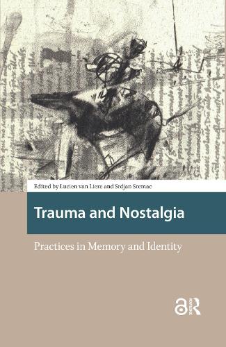Trauma and Nostalgia: Practices in Memory and Identity.