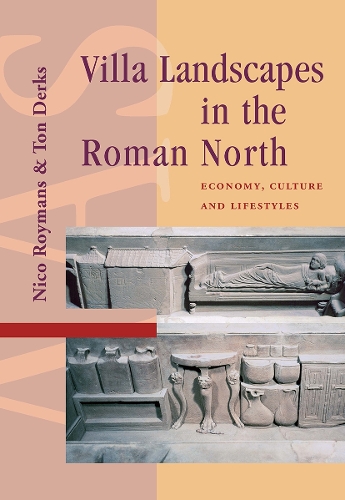 Villa Landscapes in the Roman North: Economy, Culture and Lifestyles.