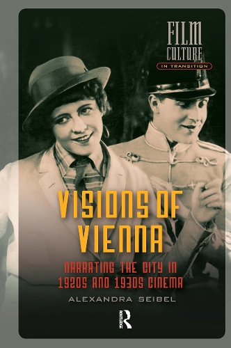 Visions of Vienna: Narrating the City in 1920s and 1930s Cinema.
