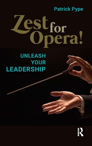 Zest for Opera!: Unleash your Leadership.